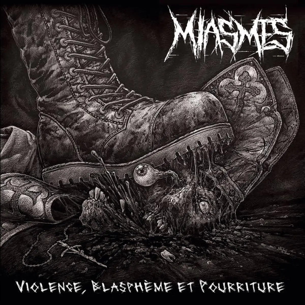 Miasmes - Violence, blasphème et pourriture