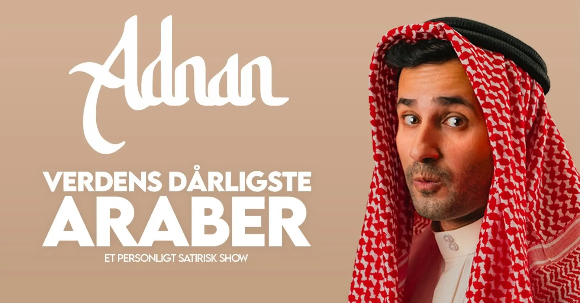Adnan - Verdens Dårligste Araber | Musikhuset Aarhus