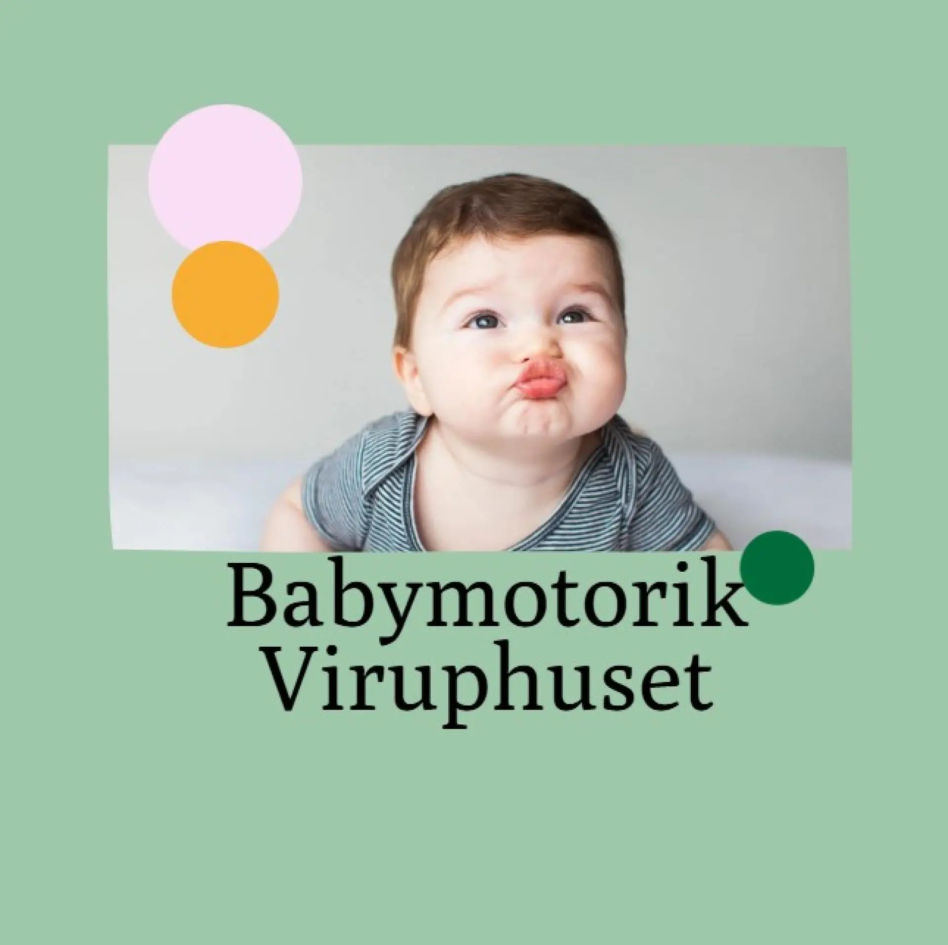 Babymotorik - Barselscafe i Viruphuset