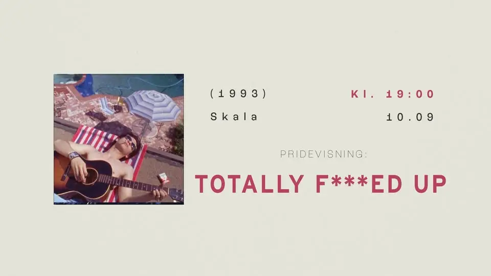 Pridevisning: Totally F**ed Up (1993)