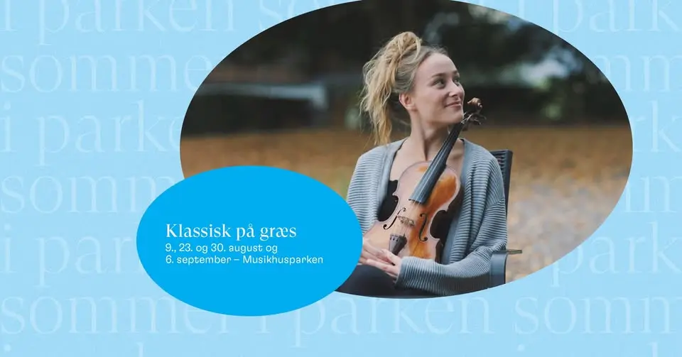 Klassisk på græs | Sommer i Musikhusparken