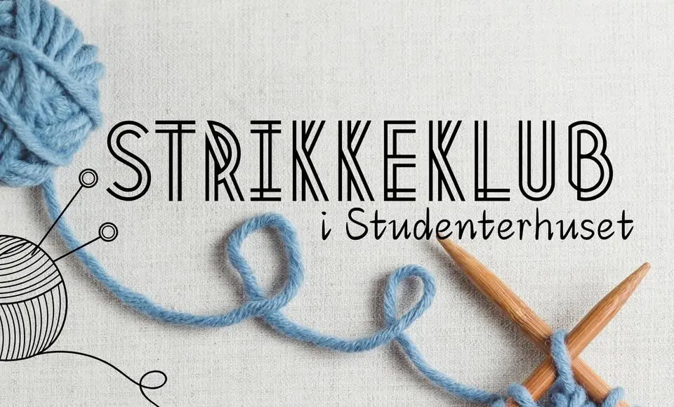 Strikkeklub i Studenterhuset - Knitting Club at Studenterhuset